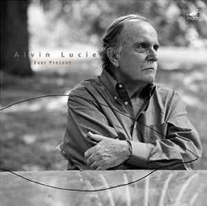 Alvin Lucier - Ever Present album cover
