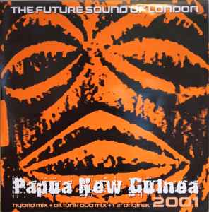 The Future Sound Of London - Papua New Guinea 2001