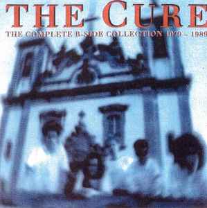 The Cure The Complete B Side Collection 1979 1989 CDr Discogs