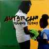 Autarchii - Youths Today