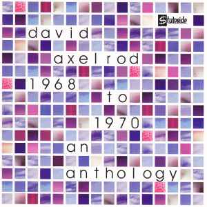1968 To 1970 An Anthology - David Axelrod