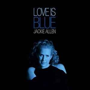 Jackie Allen (2) - Love Is Blue album cover