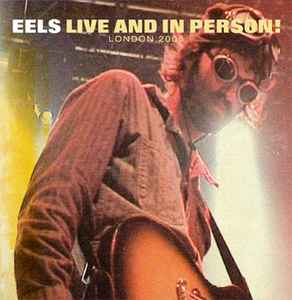 Eels - Live And In Person! London 2006