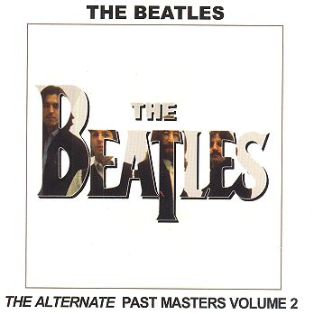 The Beatles – The Alternate Past Masters Volume 2 (2003, Digipak 