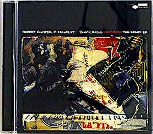 Robert Glasper Experiment – Black Radio Recovered (The Remix EP