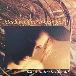 black tape for a blue girl - Ashes In The Brittle Air = Aska I Den Sköra Luften