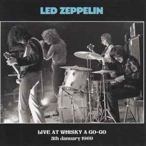 Led Zeppelin – Live At Whisky A Go-Go (5th January 1969) (2014, CD
