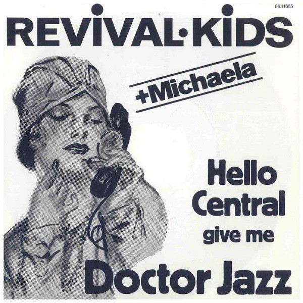 baixar álbum Revival Kids + Michaela - Hello Central Give Me Doctor Jazz