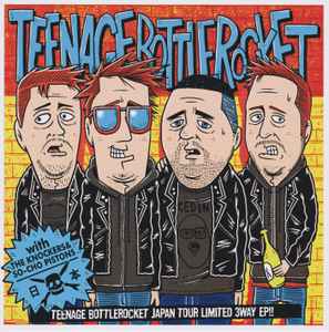 Teenage Bottlerocket - Teenage Bottlerocket Japan Tour Limited 3Way EP!! album cover