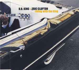 B.B. King / Eric Clapton – Riding With The King (2000