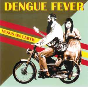 Venus On Earth - Dengue Fever