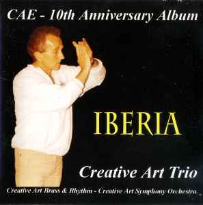 The Creative Art Trio - Iberia Suite - CAE-10th Anniversary Album album cover