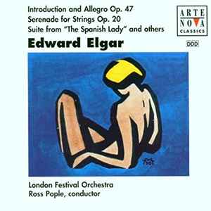 Sir Edward Elgar - Introduction And Allegro Op. 47, Serenade For Strings Op. 20, Suite From 'The Spanish Lady' And Others album cover