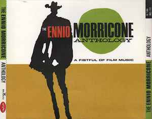 Ennio Morricone - The Ennio Morricone Anthology - A Fistful Of Film Music