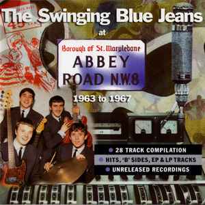 The Swinging Blue Jeans - The Swinging Blue Jeans At Abbey Road - 1963 To 1967
