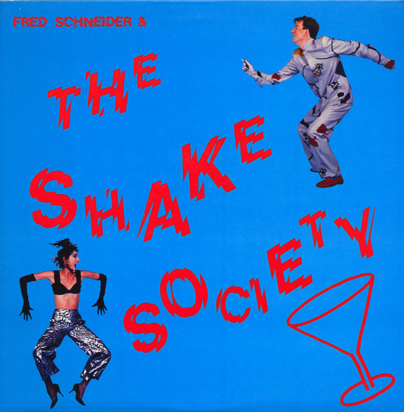 Fred Schneider & The Shake Society - Fred Schneider & The Shake Society ...