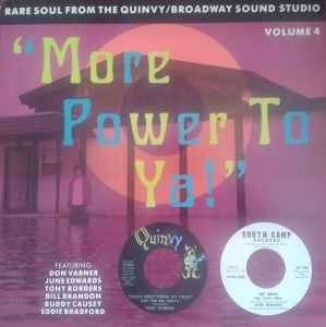 Various - More Power To Ya! (Rare Soul From The Quinvy/Broadway Sound Studio Volume 4)
