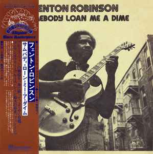 Fenton Robinson – Somebody Loan Me A Dime (1976, Vinyl) - Discogs