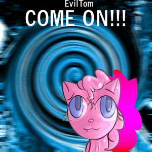 EvilTom - COME ON!!! EP album cover