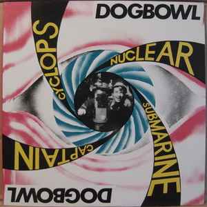 Dogbowl - Cyclops Nuclear Submarine Captain