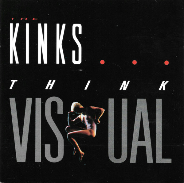 The Kinks – Think Visual (1986, CD) - Discogs