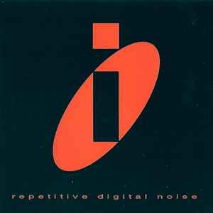 i - Repetitive Digital Noise