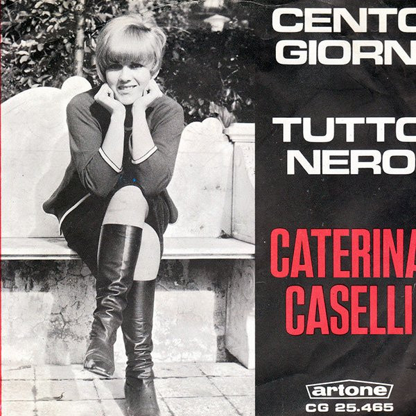 Caterina Caselli – Cento Giorni / Tutto Nero (1967, Vinyl) - Discogs