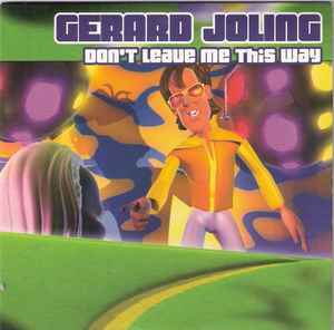 Gerard Joling – Don't Leave Me This Way (2004, CD) - Discogs