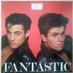 Wham! - Fantastic | Releases | Discogs