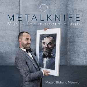Matteo Bisbano Memmo - Metalknife (Music for Modern Piano) album cover