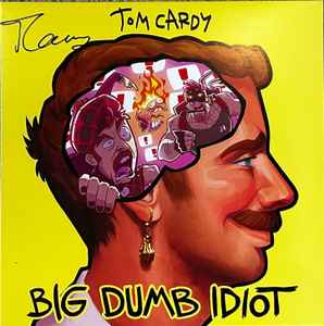 Tom Cardy - Big Dumb Idiot album cover