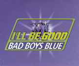 Bad Boys Blue - I'll Be Good Album-Cover