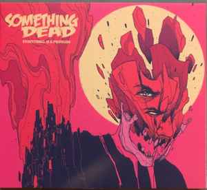 Something Dead - Everything Is A Problem album cover