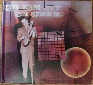 Lester Young With The Oscar Peterson Trio – Lester Young With The 