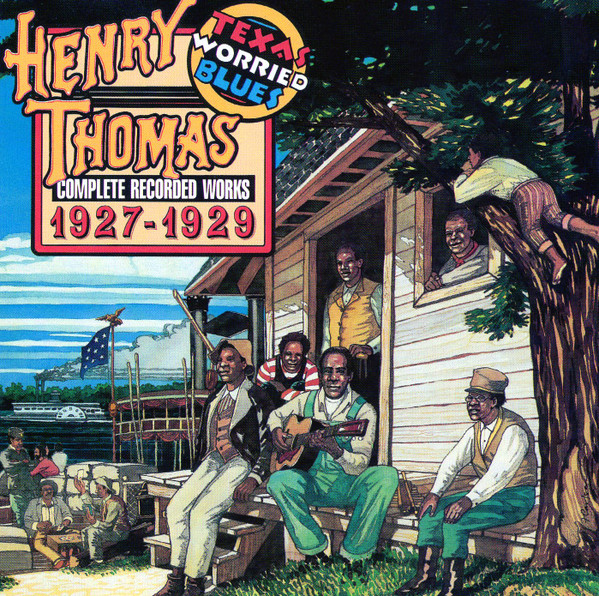 Henry Thomas – Texas Worried Blues (Complete Recorded Works 