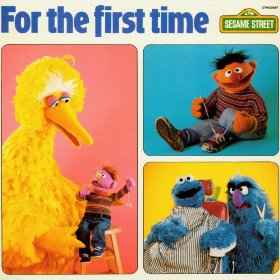 Sesame Street - For The First Time