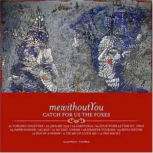Catch For Us The Foxes - mewithoutYou
