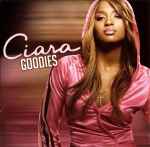 Ciara – Goodies (2005, CD) - Discogs