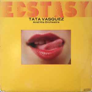 Tata Vazquez Y Su Orquesta - Ecstasy