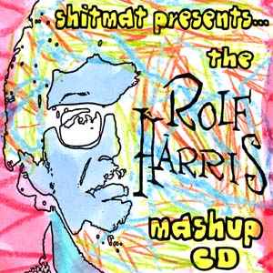 The Rolf Harris Mashup CD - Shitmat