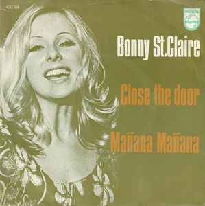 Bonnie St. Claire - Close The Door / Mañana Mañana