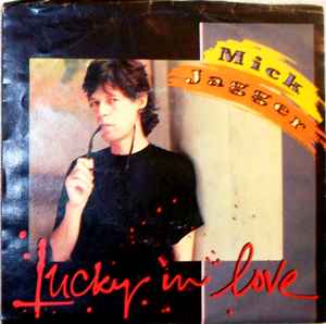 Mick Jagger – Lucky In Love (1985, Vinyl) - Discogs