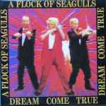 A Flock Of Seagulls – Dream Come True (2011