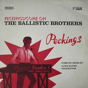 Peckings / Come On - The Ballistic Brothers