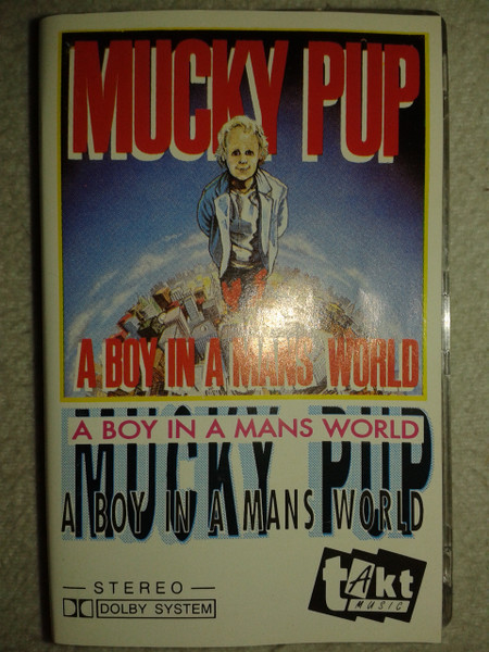 Mucky Pup - A Boy In A Mans World | Releases | Discogs