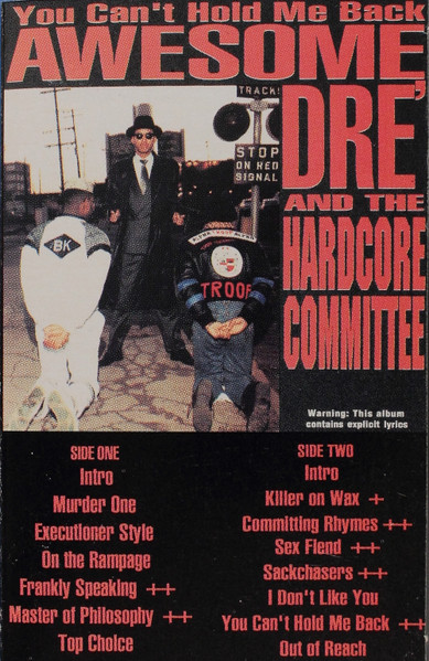 Awesome Dré And The Hardcore Committee – You Can't Hold Me Back