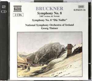 Symphony No. 8 (1887 Version, Ed. Nowak) / Symphony No. 0 "Die Nullte" - Bruckner - National Symphony Orchestra Of Ireland, Georg Tintner