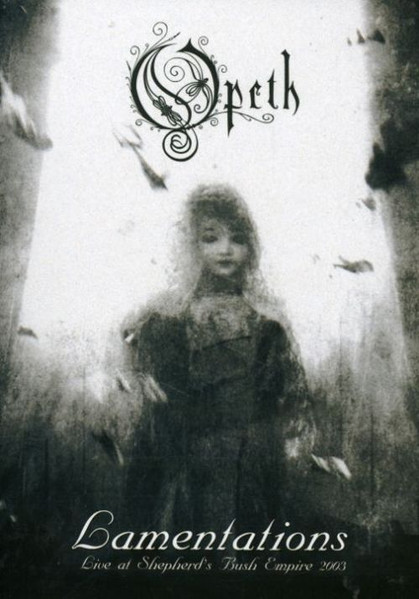 Opeth – Lamentations - Live At Shepherd's Bush Empire 2003 (2006