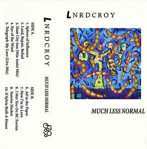 Lnrdcroy - Much Less Normal