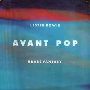Avant Pop - Lester Bowie Brass Fantasy